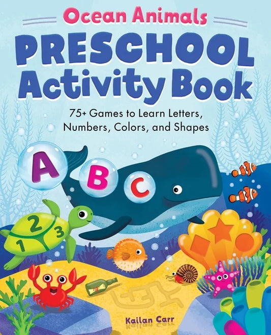 School Skills Activity Books: Ocean Animals Preschool Activity Book : 75 Games to Learn Letters, Numbers, Colors, and Shapes (Paperback)